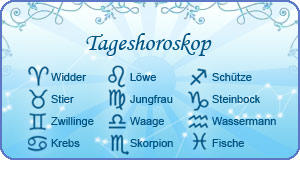 Ihr pers&ouml;nliches Tageshoroskop!