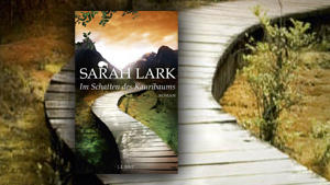 Sarah Lark: Im Schatten des Kauribaums Kurzinhalt: Im Schatten des Kauribaums