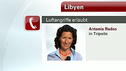 Antonia Rados meldet sich aus Libyen