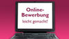 Tipps: Online-Bewerbung leicht gemacht!