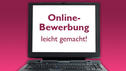 Tipps: Online-Bewerbung leicht gemacht!