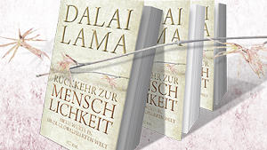 Dalai Lama: Rückkehr zur Menschlichkeit