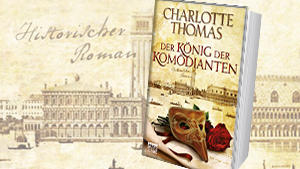 "Der König der Komödianten" - der neue Roman von Charlotte Thomas
