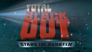 "Total Blackout - Stars im Dunkeln": Promis in völliger Finsternis "Total Blackout - Stars im Dunkeln"