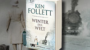 Ken Follett: Winter der Welt Der neue Follett: Winter der Welt