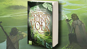 Große Geschichten vom kleinen Volk