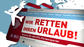 Wir retten Ihren Urlaub